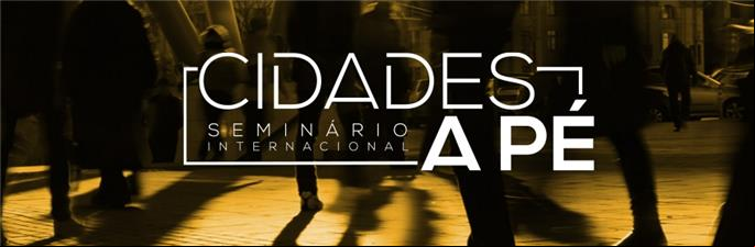 Seminário Internacional Cidades a Pé